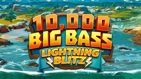 10,000 Big Bass Lightning Blitz Demo Slot .